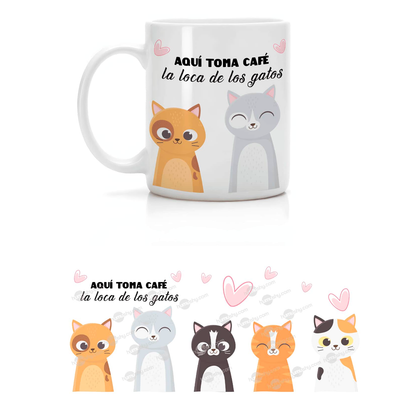 Taza 11oz a qui toma café la loca de los gatos